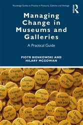 Book cover of Managing Change in Museums and Galleries by Piotr Bienkowski