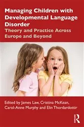 Book cover of Managing Children with Developmental Language Disorder by James Law