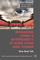 Book cover of Managing China's Sovereignty in Hong Kong and Taiwan by S. Tok