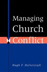 Book cover of Managing Church Conflict by Hugh F. Halverstadt