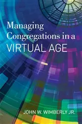 Book cover of Managing Congregations in a Virtual Age by John W. Wimberly