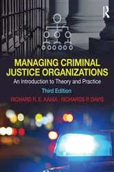 Book cover of Managing Criminal Justice Organizations (3rd ed.) by Richard R.E. Kania