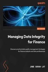 Book cover of Managing Data Integrity for Finance by Jane Sarah Lat