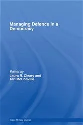 Book cover of Managing Defence in a Democracy by Laura R. Cleary