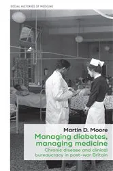 Book cover of Managing diabetes, managing medicine by Martin D. Moore