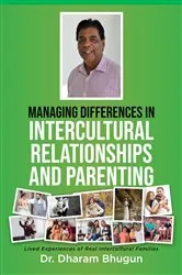 Book cover of Managing Differences in Intercultural Relationships and Parenting by Dr. Dharam Bhugun