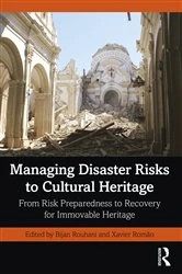 Book cover of Managing Disaster Risks to Cultural Heritage by Bijan Rouhani