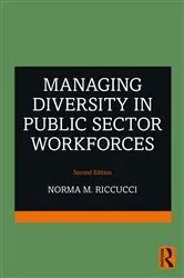 Book cover of Managing Diversity In Public Sector Workforces (2nd ed.) by Norma M. Riccucci