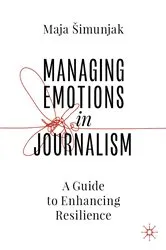 Book cover of Managing Emotions in Journalism by Unknown