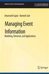 Book cover of Managing Event Information by Amarnath Gupta
