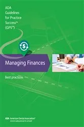Book cover of Managing Finances: Guidelines for Practice Success by American Dental Association