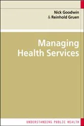 Book cover of Managing Health Services by Nick Goodwin