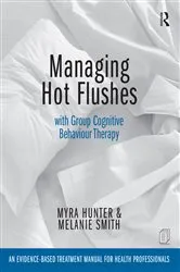 Book cover of Managing Hot Flushes with Group Cognitive Behaviour Therapy by Myra Hunter