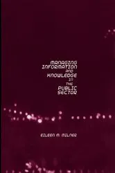 Book cover of Managing Information and Knowledge in the Public Sector by Eileen Milner