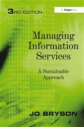 Book cover of Managing Information Services (3rd ed.) by Jo Bryson