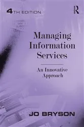 Book cover of Managing Information Services (4th ed.) by Jo Bryson
