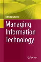 Book cover of Managing Information Technology by Francisco Castillo