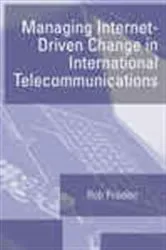 Book cover of Managing Internet-Driven Change in International Telecommunications by Unknown