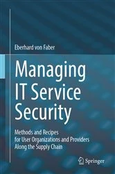 Book cover of Managing IT Service Security by Eberhard von Faber