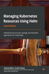 Book cover of Managing Kubernetes Resources Using Helm (2nd ed.) by Andrew Block
