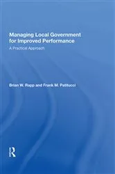 Book cover of Managing Local Government For Improved Performance by Brian W. Rapp