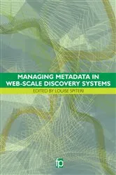 Book cover of Managing Metadata in Web-scale Discovery Systems by Louise Spiteri