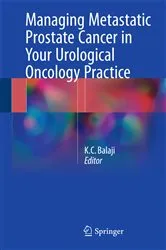 Book cover of Managing Metastatic Prostate Cancer In Your Urological Oncology Practice by K.C Balaji
