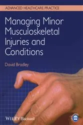 Book cover of Managing Minor Musculoskeletal Injuries and Conditions by David Bradley