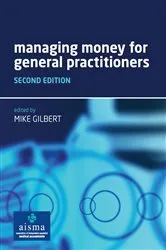 Book cover of Managing Money for General Practitioners, Second Edition (2nd ed.) by Mike Gilbert