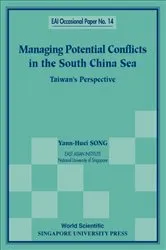 Book cover of Managing Potential Conflicts In The South China Sea: Taiwan's Perspective by Yann-huei Song