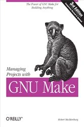 Book cover of Managing Projects with GNU Make (3rd ed.) by Robert Mecklenburg