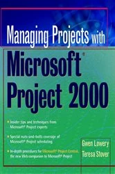 Book cover of Managing Projects With Microsoft Project 2000 by Gwen Lowery
