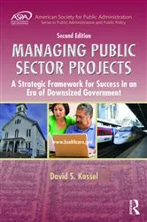 Book cover of Managing Public Sector Projects (2nd ed.) by David S. Kassel