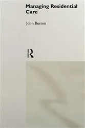 Book cover of Managing Residential Care by John Burton