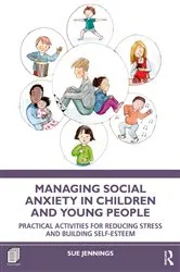 Book cover of Managing Social Anxiety in Children and Young People by Sue Jennings