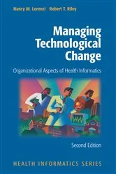 Book cover of Managing Technological Change (2nd ed.) by Nancy M. Lorenzi