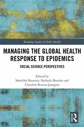 Book cover of Managing the Global Health Response to Epidemics by Mathilde Bourrier