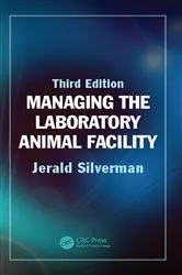Book cover of Managing the Laboratory Animal Facility (3rd ed.) by Jerald Silverman