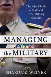 Book cover of Managing the Military by Sharon K. Weiner
