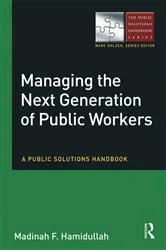 Book cover of Managing the Next Generation of Public Workers by Madinah F Hamidullah