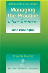 Book cover of Managing the Practice by June Huntington