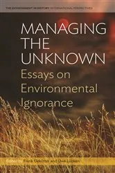 Book cover of Managing the Unknown by Frank Uekötter