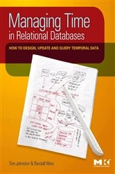Book cover of Managing Time in Relational Databases by Tom Johnston