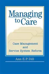 Book cover of Managing to Care by Ann Dill