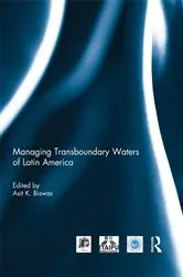 Book cover of Managing Transboundary Waters of Latin America by Asit Biswas
