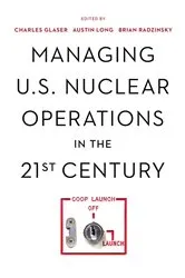 Book cover of Managing U.S. Nuclear Operations in the 21st Century by Charles Glaser