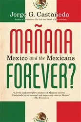 Book cover of Manana Forever? by Jorge G. Castañeda