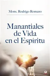 Book cover of Manantiales de vida en el espíritu by Mons. Rodrigo Romano