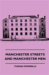 Book cover of Manchester Streets and Manchester Men by T. Swindells