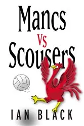 Book cover of Mancs vs Scousers and Scousers vs Mancs by Ian Black
